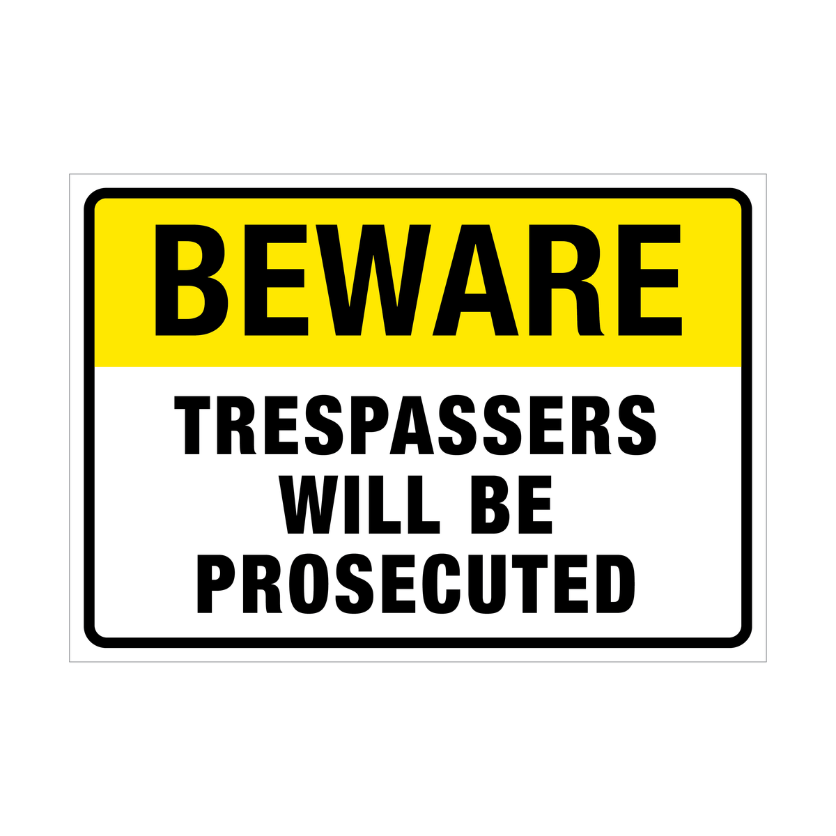 Beware Trespassers will be Prosecuted Sign
