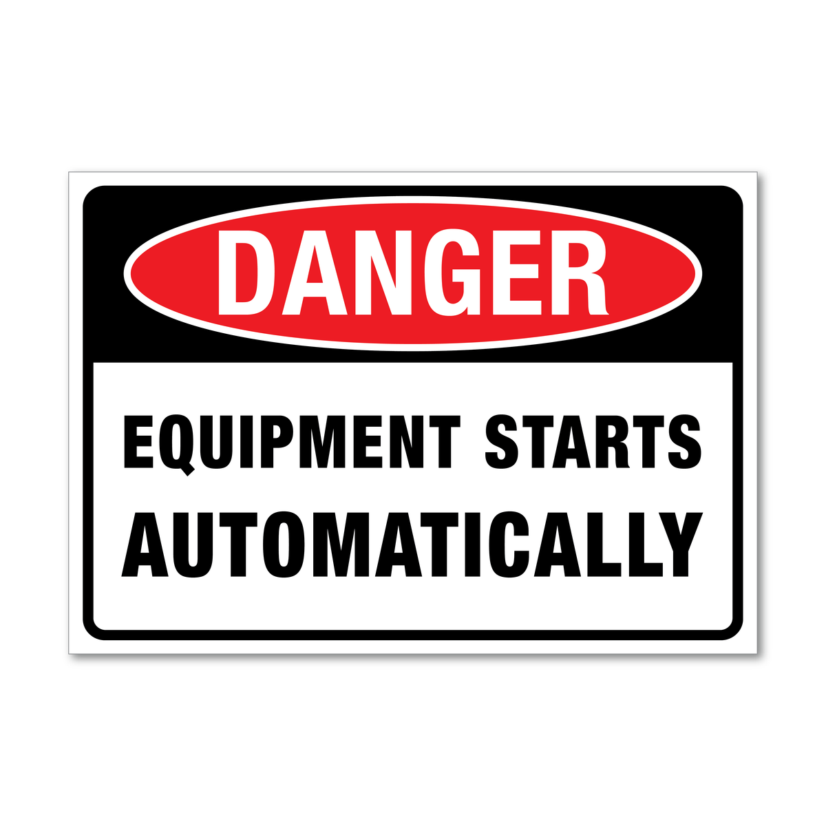 Danger Equipment Starts Automatically Sign