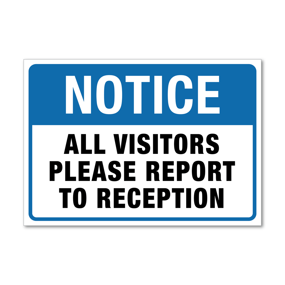 Notice All Visitors Please Report to Reception Sign